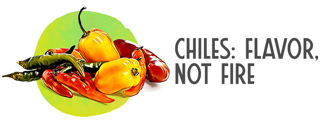 Chiles Flavor Not Fire